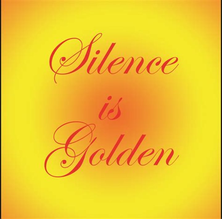 ‘Silence’ is golden