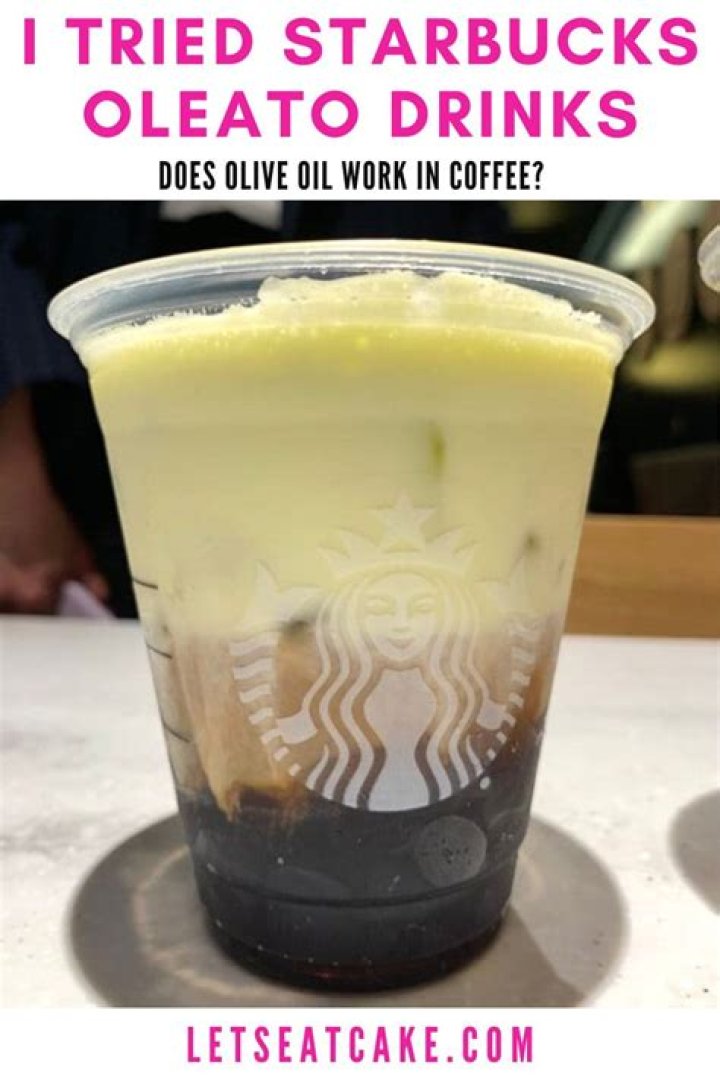 Starbucks olive-oil coffee drink 'Oleato' tastes like chemical solvent